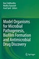 Book cover of: Model Organisms for Microbial Pathogenesis, Biofilm Formation and Antimicrobial Drug Discovery. By: Busi Siddhardha