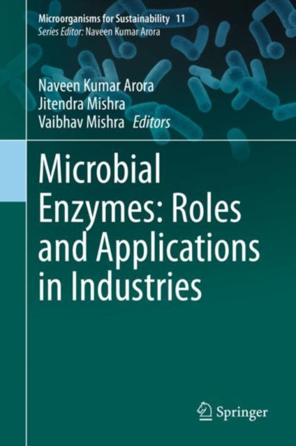 Book cover of: Microbial Enzymes: Roles and Applications in Industries. By: Naveen Kumar Arora