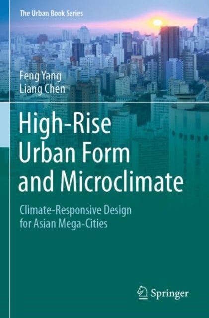 Book cover of: High-Rise Urban Form and Microclimate. By: Feng Yang