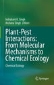 Book cover of: Plant-Pest Interactions: From Molecular Mechanisms to Chemical Ecology. By: Indrakant K. Singh