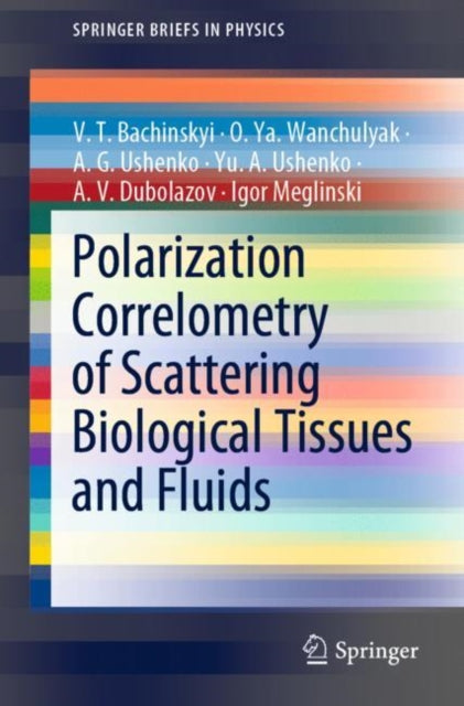 Book cover of: Polarization Correlometry of Scattering Biological Tissues and Fluids. By: V. T. Bachinskyi