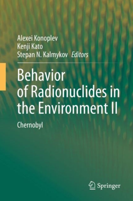 Book cover of: Behavior of Radionuclides in the Environment II. By: Alexei Konoplev