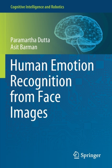 Book cover of: Human Emotion Recognition from Face Images. By: Paramartha Dutta