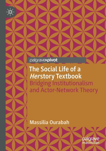 Book cover of: Social Life of a Herstory Textbook. By: Massilia Ourabah
