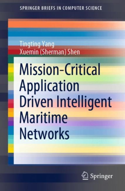 Book cover of: Mission-Critical Application Driven Intelligent Maritime Networks. By: Tingting Yang