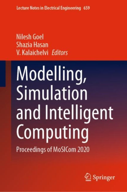 Book cover of: Modelling, Simulation and Intelligent Computing. By: Nilesh Goel
