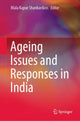 Book cover of: Ageing Issues and Responses in India. By: Mala Kapur Shankardass