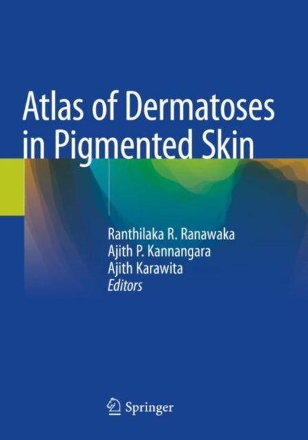 Book cover of: Atlas of Dermatoses in Pigmented Skin. By: Ranthilaka R. Ranawaka