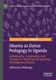 Book cover of: Ubuntu as Dance Pedagogy in Uganda. By: Alfdaniels Mabingo