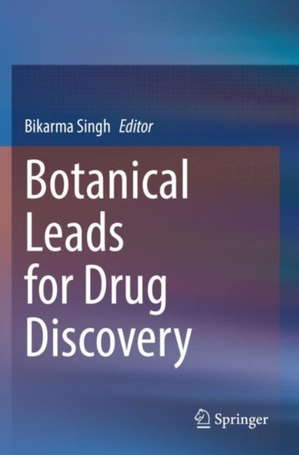 Book cover of: Botanical Leads for Drug Discovery. By: Bikarma Singh