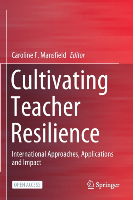 Book cover of: Cultivating Teacher Resilience. By: Caroline F. Mansfield