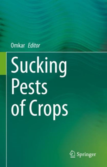 Book cover of: Sucking Pests of Crops. By: Dr Omkar