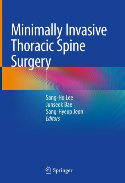 Book cover of: Minimally Invasive Thoracic Spine Surgery. By: Sang-Ho Lee