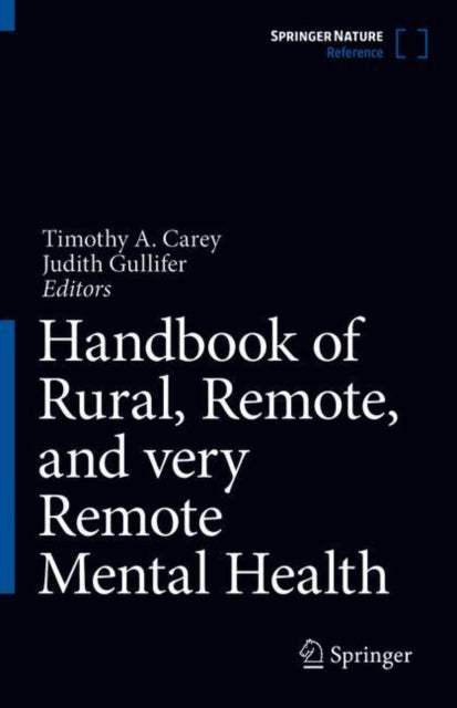 Book cover of: Handbook of Rural, Remote, and very Remote Mental Health. By: Tim Carey