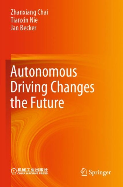 Book cover of: Autonomous Driving Changes the Future. By: Zhanxiang Chai