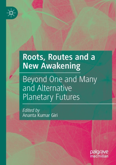 Book cover of: Roots, Routes and a New Awakening. By: Ananta Kumar Giri