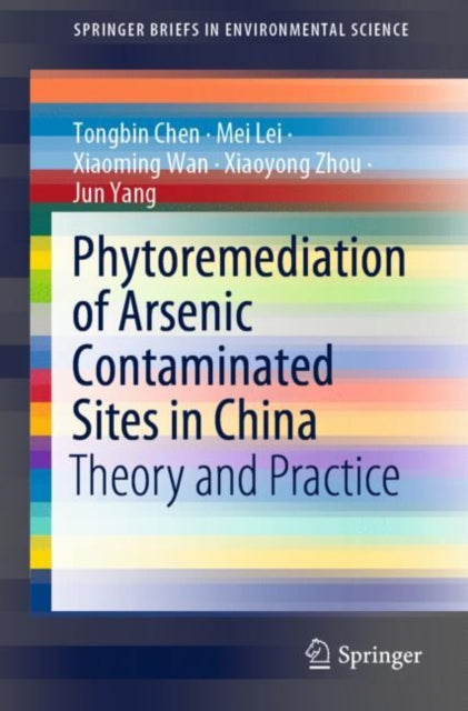 Book cover of: Phytoremediation of Arsenic Contaminated Sites in China. By: Tongbin Chen