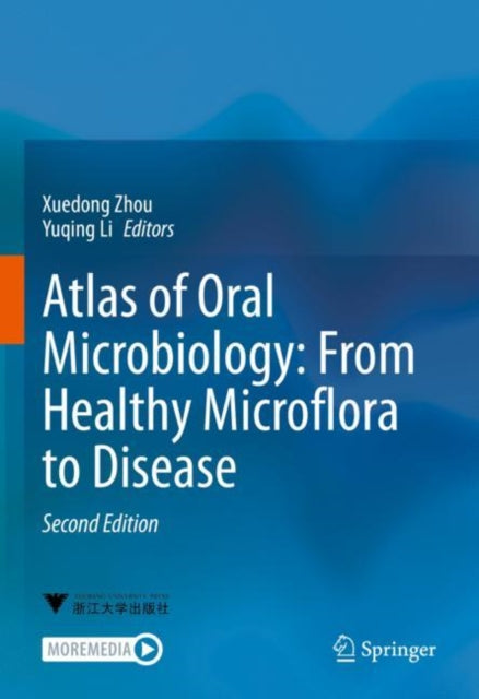 Book cover of: Atlas of Oral Microbiology: From Healthy Microflora to Disease. By: Xuedong Zhou