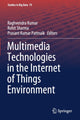 Book cover of: Multimedia Technologies in the Internet of Things Environment. By: Raghvendra Kumar