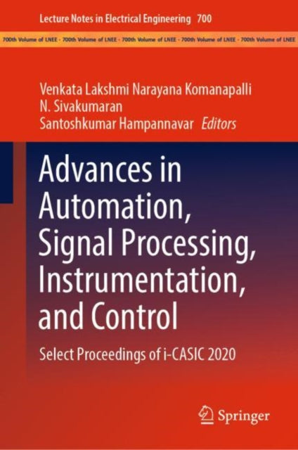 Book cover of: Advances in Automation, Signal Processing, Instrumentation, and Control. By: Venkata Lakshmi Narayana Komanapalli