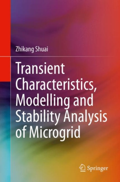 Book cover of: Transient Characteristics, Modelling and Stability Analysis of Microgrid. By: Zhikang Shuai