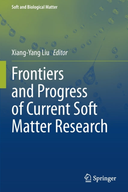 Book cover of: Frontiers and Progress of Current Soft Matter Research. By: Xiang Yang Liu