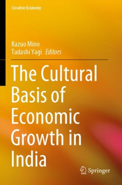 Book cover of: Cultural Basis of Economic Growth in India. By: Kazuo Mino