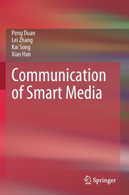 Book cover of: Communication of Smart Media. By: Peng Duan