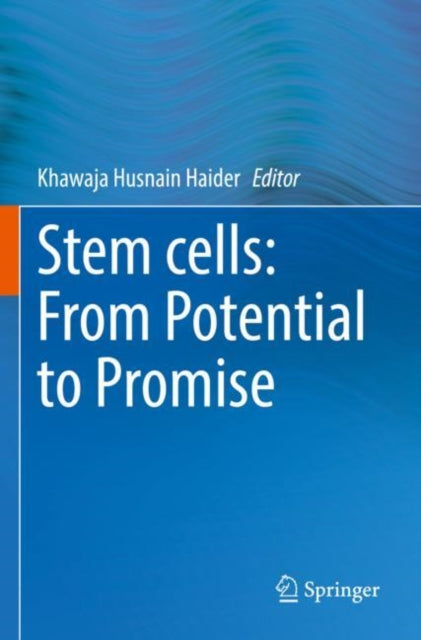 Book cover of: Stem cells: From Potential to Promise. By: Khawaja Husnain Haider