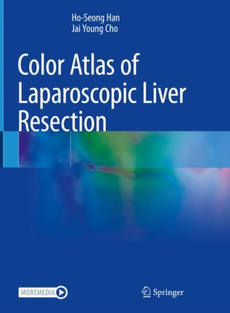 Book cover of: Color Atlas of Laparoscopic Liver Resection. By: Ho-Seong Han