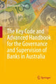 Book cover of: Key Code and Advanced Handbook for the Governance and Supervision of Banks in Australia. By: Francesco Bonollo de Zwart