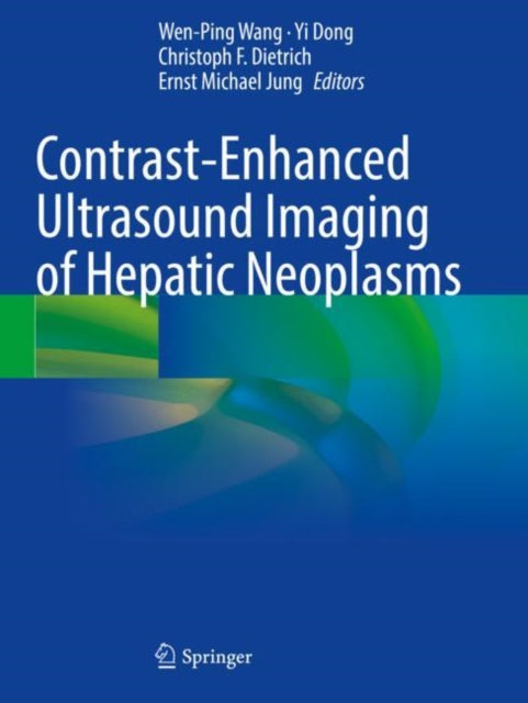 Book cover of: Contrast-Enhanced Ultrasound Imaging of Hepatic Neoplasms. By: Wen-Ping Wang