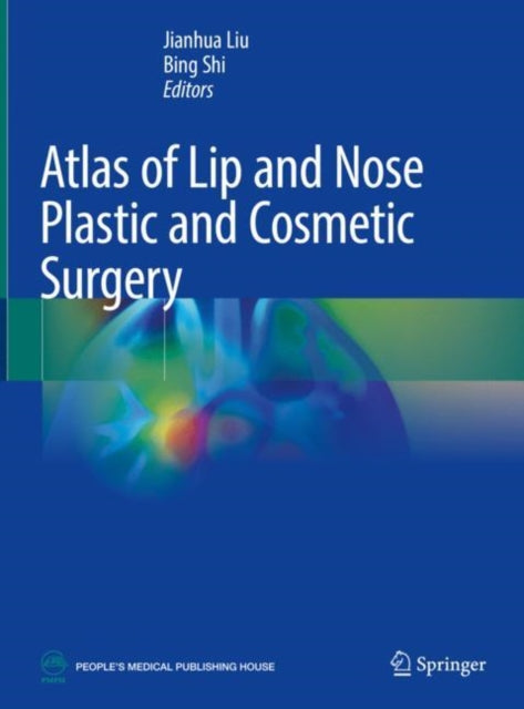 Book cover of: Atlas of Lip and Nose Plastic and Cosmetic Surgery. By: Jianhua Liu