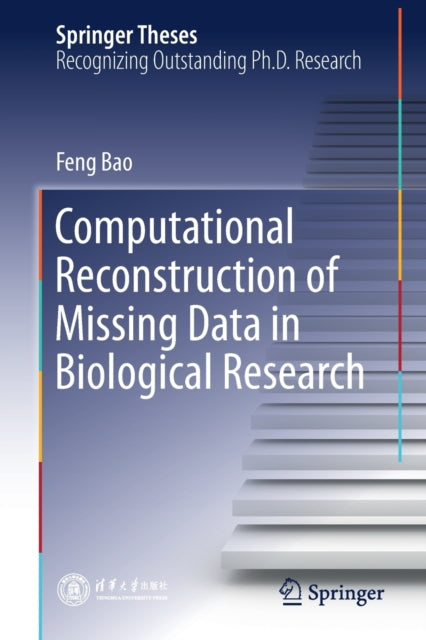 Book cover of: Computational Reconstruction of Missing Data in Biological Research. By: Feng Bao