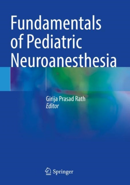 Book cover of: Fundamentals of Pediatric Neuroanesthesia. By: Girija Prasad Rath
