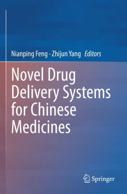 Book cover of: Novel Drug Delivery Systems for Chinese Medicines. By: Nianping Feng