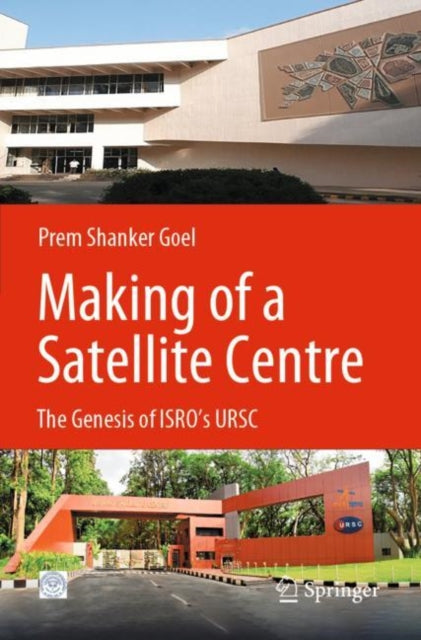 Book cover of: Making of a Satellite Centre. By: Prem Shanker Goel