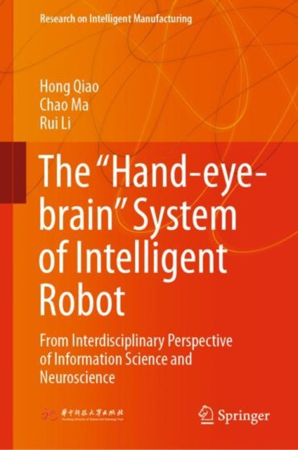 Book cover of: “Hand-eye-brain” System of Intelligent Robot. By: Hong Qiao