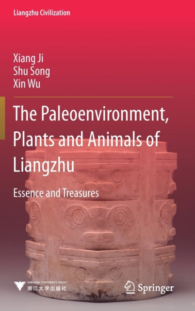 Book cover of: Paleoenvironment, Plants and Animals of Liangzhu. By: Xiang Ji