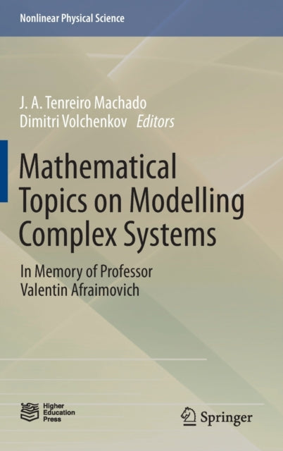 Book cover of: Mathematical Topics on Modelling Complex Systems. By: J. A. Tenreiro Machado