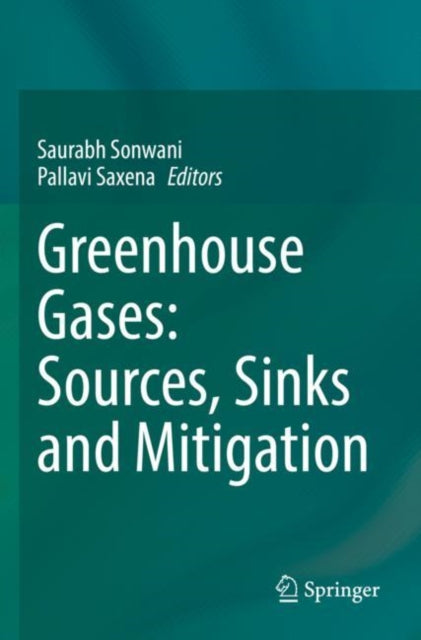 Book cover of: Greenhouse Gases: Sources, Sinks and Mitigation. By: Saurabh Sonwani