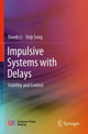 Book cover of: Impulsive Systems with Delays. By: Xiaodi Li