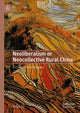 Book cover of: Neoliberalism or Neocollective Rural China. By: Xinyu Lv