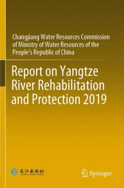 Book cover of: Report on Yangtze River Rehabilitation and Protection 2019. By: CWRC