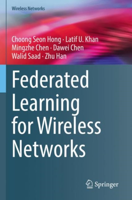 Book cover of: Federated Learning for Wireless Networks. By: Choong Seon Hong
