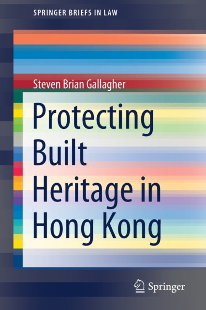 Book cover of: Protecting Built Heritage in Hong Kong. By: Steven Brian Gallagher