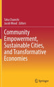 Book cover of: Community Empowerment, Sustainable Cities, and Transformative Economies. By: Taha Chaiechi