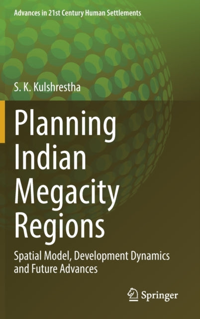 Book cover of: Planning Indian Megacity Regions. By: S. K. Kulshrestha