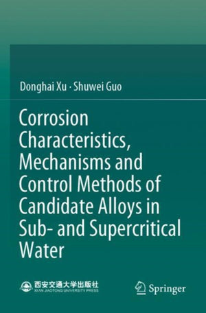 Corrosion Characteristics, Mechanisms and Control Methods of Candidate Alloys in Sub
