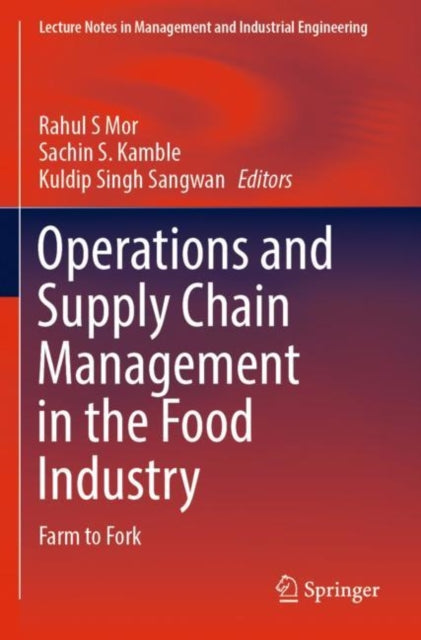 Book cover of: Operations and Supply Chain Management in the Food Industry. By: Rahul S. Mor